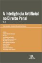 A Inteligência Artificial No Direito Penal Volume III
