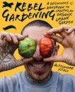 Rebel Gardening