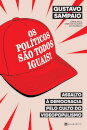 Os Políticos São Todos Iguais!