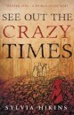 See Out The Crazy Times