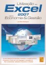 Utilização Do Excel 2007 Para Economia & Gestão - 2ª Ed.Rev.