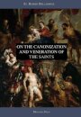On the Canonization and Veneration of the Saints