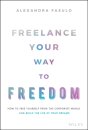 Freelance Your Way to Freedom