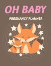 Oh Baby Pregnancy Planner