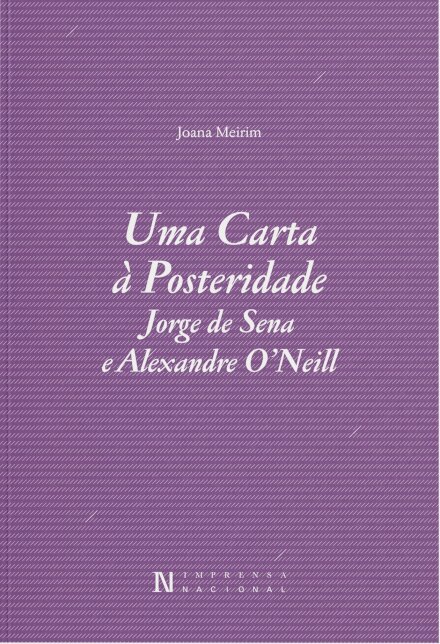 Uma Carta À Posteridade, Jorge De Sena E Alexandre O'Neil