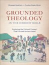 Grounded Theology in the Hebrew Bible