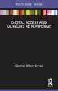 Digital Access and Museums as Platforms