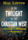 In the Twilight of the Christian West