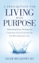 A Prescription for Living with Purpose