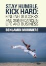Stay Humble, Kick Hard