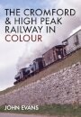 The Cromford & High Peak Railway in Colour