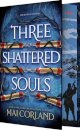 The Three Shattered Souls