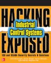 Hacking Exposed Industrial Control Systems: ICS and SCADA Security Secrets & Solutions