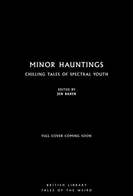 Minor Hauntings : Chilling Tales of Spectral Youth
