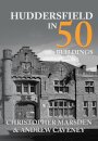 Huddersfield in 50 Buildings