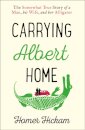 Carrying Albert Home: The Somewhat True Story Of A