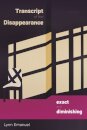 Transcript of the Disappearance, Exact and Diminishing