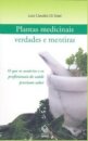 Plantas medicinais: verdades e mentiras: o que os usuários e