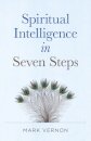 Spiritual Intelligence in Seven Steps