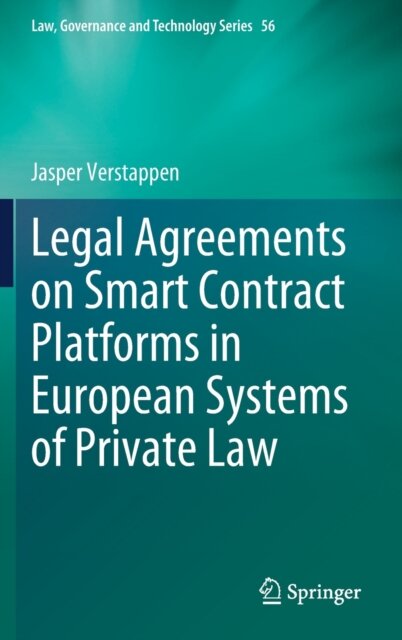 Legal Agreements On Smart Contract Platforms In European Systems Of Private Law