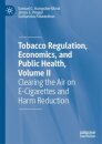 Tobacco Regulation, Economics, and Public Health, Volume II