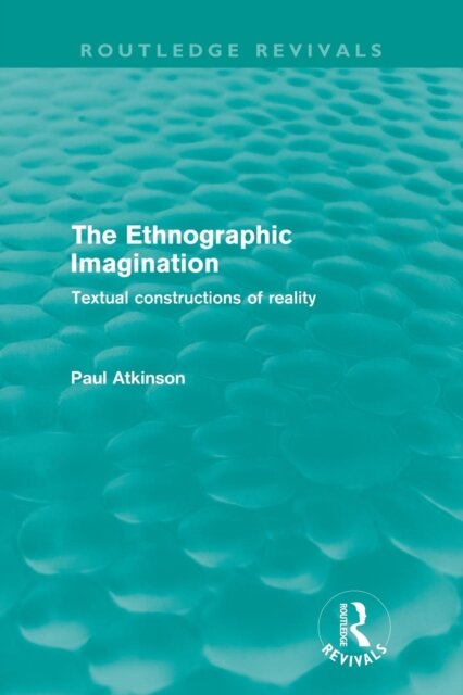 The Ethnographic Imagination (Routledge Revivals)