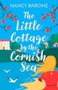 The Little Cottage by the Cornish Sea: Escape to Cornwall this summer with a brand new second-chances romance
