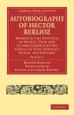 Autobiography of Hector Berlioz: Volume 1