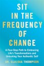 Sit in the Frequency of Change