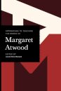 Approaches to Teaching the Works of Margaret Atwood