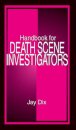Handbook for Death Scene Investigators