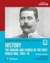 Pearson Edexcel International GCSE (9-1) History: The Origins and Course of the First World War, 1905–18 Student Book