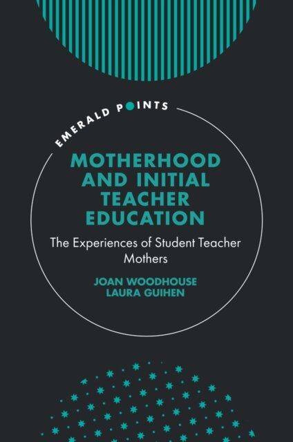 Motherhood and Initial Teacher Education