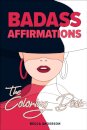 Badass Affirmations the Coloring Book