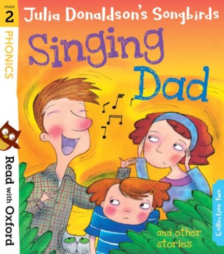 Read with Oxford: Stage 2 Julia Donaldson's Songbirds: Singing Dad and Other Stories