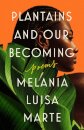 Plantains and Our Becoming