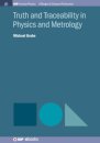 Truth and Traceability in Physics and Metrology