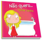 Não Quero...Tomar Banho