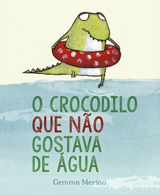 O Crocodilo Que Não Gostava De Água