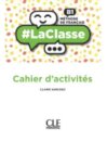 #LaClasse - Niveau B1 - Cahier d'activites