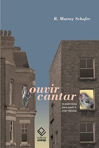 Ouvir Cantar: 75 Exercícios Para Ouvir E Criar Música