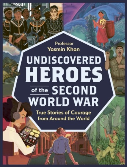 Undiscovered Heroes of the Second World War