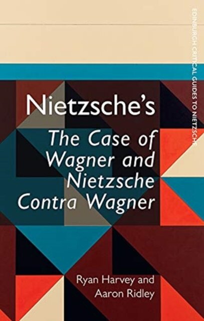 Nietzsche's The Case of Wagner and Nietzsche Contra Wagner