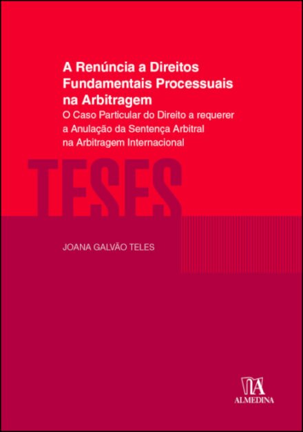 A Renúncia A Direitos Fundamentais Processuais Na Arbitragem