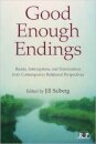 Good Enough Endings