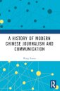 A History of Modern Chinese Journalism and Communication