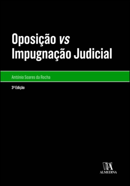 Oposição Vs Impugnação Judicial - 3ª Edição