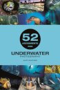 52 Assignments: Underwater Photography