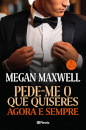 Pede-Me O Que Quiseres Agora E Sempre - Ed. Atualizada