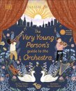 The Very Young Person'S Guide To The Orchestra